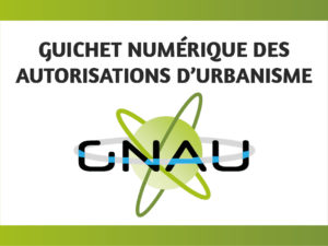Le Guichet Numérique des Autorisations d’Urbanisme